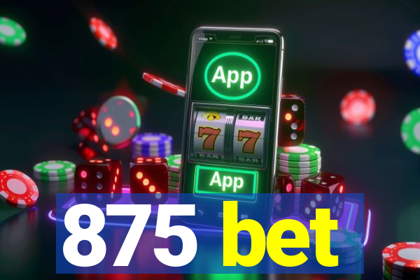 875 bet